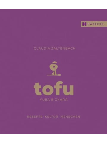 Hädecke Tofu, Yuba & Okara | Rezepte, Kultur, Menschen