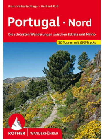 Bergverlag Rother Portugal Nord | Die schönsten Wanderungen zwischen Estrela und Minho. 50...