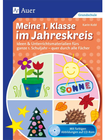 Auer Verlag Meine 1. Klasse im Jahreskreis | Ideen & Unterrichtsmaterialien fürs ganze 1....