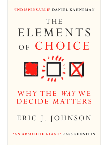 Sonstige Verlage Sachbuch - The Elements of Choice: Why the Way We Decide Matters