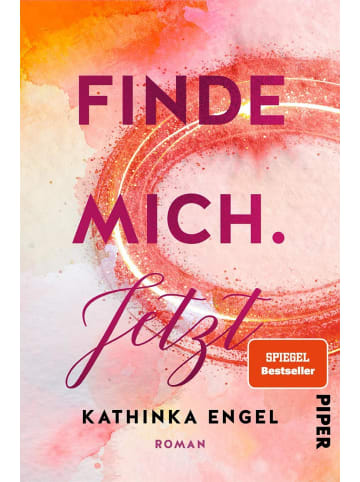 PIPER Finde mich. Jetzt | Roman | Liebesroman | New Adult Romance