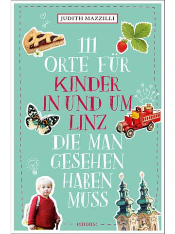 Emons 111 Orte für Kinder in und um Linz, die man gesehen haben muss