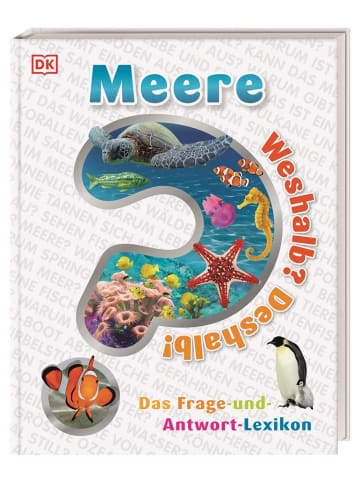 Dorling Kindersley  Weshalb? Deshalb! Meere | Das Frage-und-Antwort-Lexikon für Kinder ab 6 Jahre