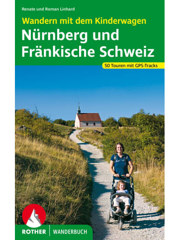 Bergverlag Rother Wandern mit dem Kinderwagen Nürnberg - Fränkische Schweiz | 50 Touren. Mit...