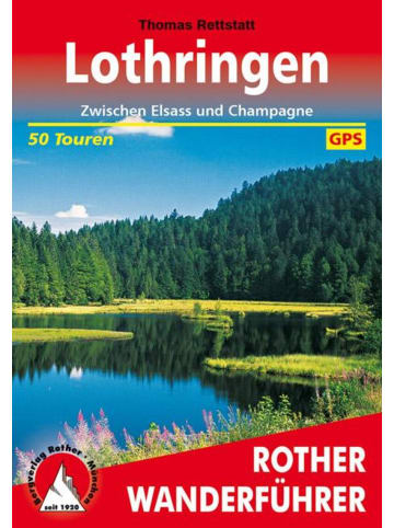 Bergverlag Rother Lothringen | Zwischen Elsass und Champagne. 50 Touren. Mit GPS-Tracks