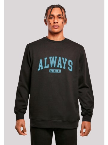 F4NT4STIC Sweatshirt Always Cold Collegiate Cozy Winter in schwarz