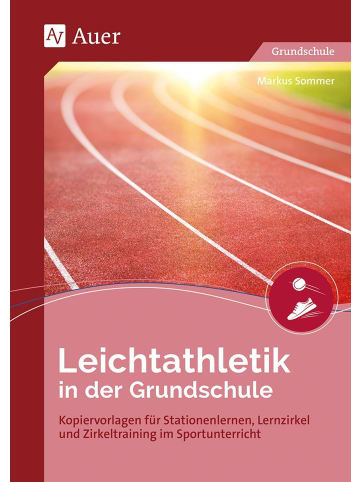 Auer Verlag Leichtathletik in der Grundschule | Kopiervorlagen für Stationenlernen,...