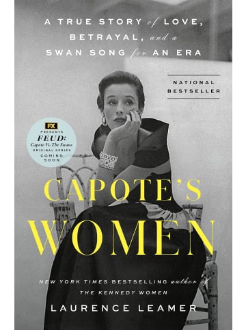 Sonstige Verlage Roman - Capote's Women: A True Story of Love, Betrayal, and a Swan Song for an E