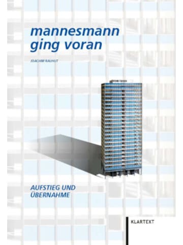 Klartext-Verlagsges. Buch - Mannesmann ging voran. Aufstieg und Übernahme.