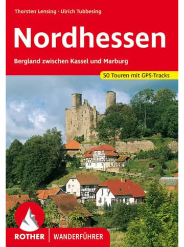 Bergverlag Rother Nordhessen | Bergland zwischen Kassel und Marburg. 50 Touren mit GPS-Tracks