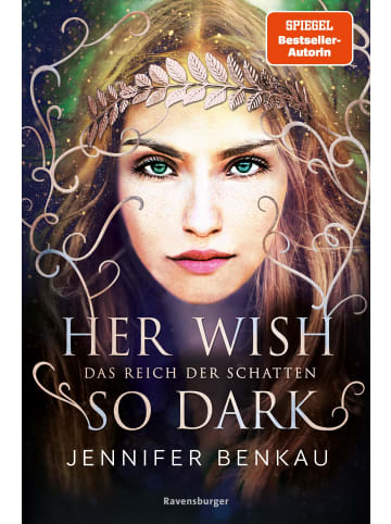Ravensburger Das Reich der Schatten, Band 1: Her Wish So Dark (High Romantasy von der...