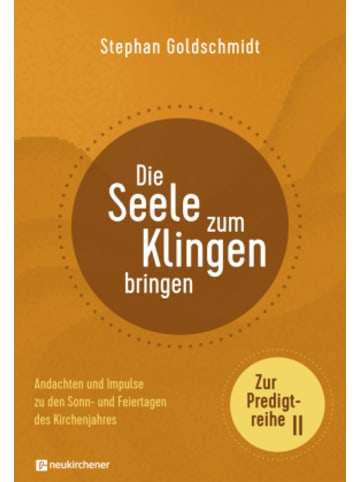 Neukirchener Aussaat Buch - Die Seele zum Klingen bringen - Zur Predigtreihe II