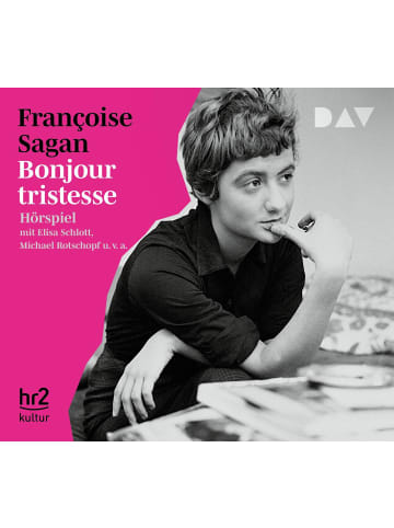 Der Audio Verlag Bonjour tristesse | Hörspiel mit Elisa Schlott, Michael Rotschopf u.v.a.