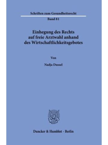 Duncker & Humblot Buch - Einhegung des Rechts auf freie Arztwahl anhand des Wirtschaftlichkeitsge