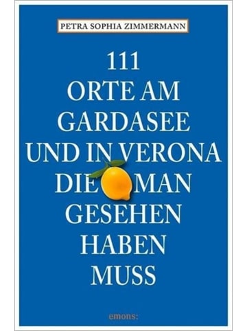 Emons 111 Orte am Gardasee und in Verona, die man gesehen haben muss | Reiseführer