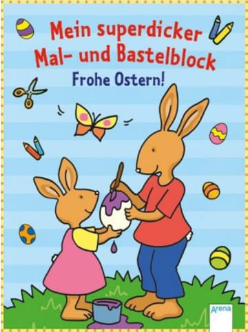 Arena Buch - Mein superdicker Mal- und Bastelblock. Frohe Ostern!