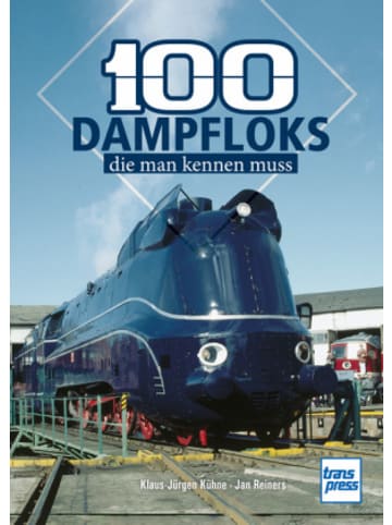 Motorbuch Verlag Buch - 100 Dampfloks, die man kennen muss