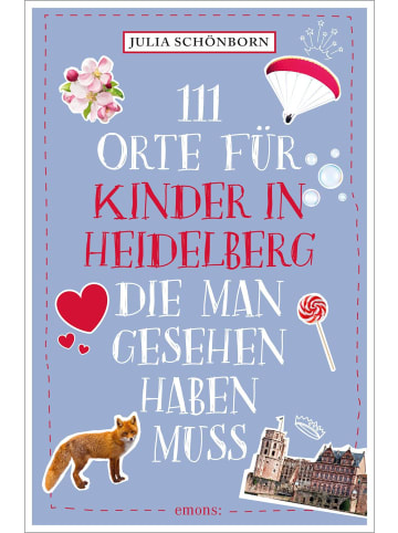 Emons 111 Orte für Kinder in Heidelberg, die man gesehen haben muss | Reiseführer