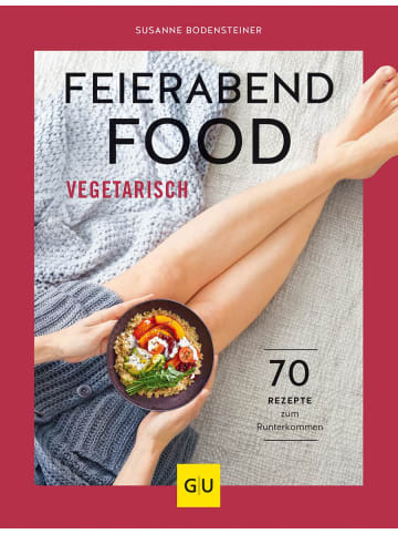 Gräfe und Unzer Kochbuch - Feierabendfood vegetarisch