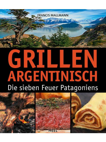 Heel Verlag Grillen Argentinisch | Die sieben Feuer Patagoniens