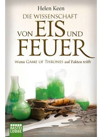 Bastei Lübbe  Sachbuch - Die Wissenschaft von Eis und Feuer