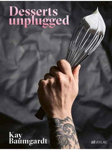 AT Verlag Kochbuch - Desserts unplugged