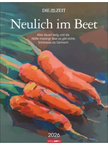 Weingarten Kalender - DIE ZEIT Neulich im Beet Kalender 2026