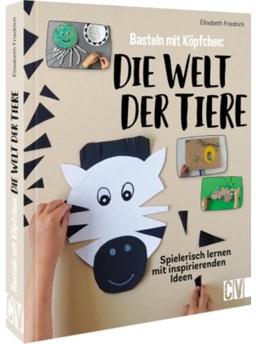 Christophorus Buch - Basteln mit Köpfchen: Die Welt der Tiere