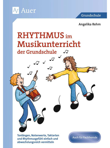Auer Verlag Rhythmus im Musikunterricht der Grundschule | Tonlängen, Notenwerte,...