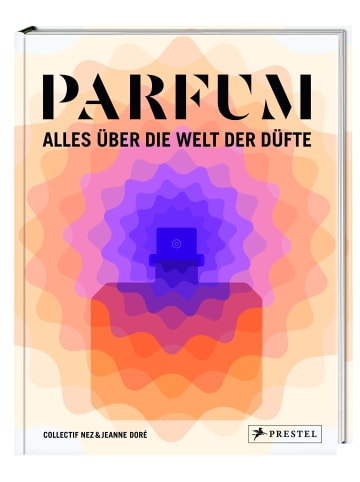 Prestel Verlag PARFUM: Alles über die Welt der Düfte | Duftstoffe, Parfümerie, Geschichte,...