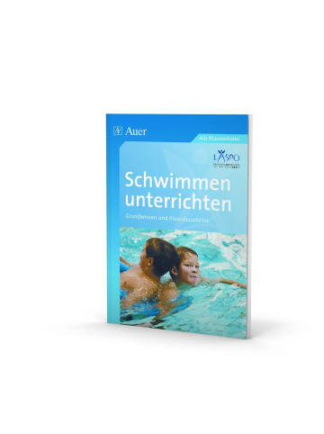 Auer Verlag Schwimmen unterrichten | Grundwissen - Praxisbausteine (1. bis 10. Klasse)