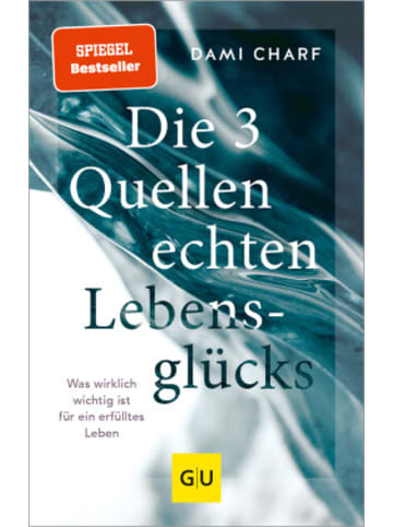 Gräfe und Unzer Buch - Die 3 Quellen echten Lebensglücks