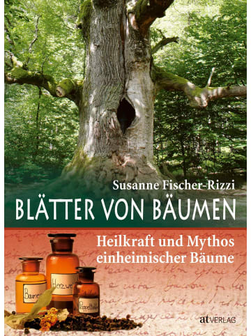 AT Verlag Blätter von Bäumen | Heilkraft und Mythos einheimischer Bäume