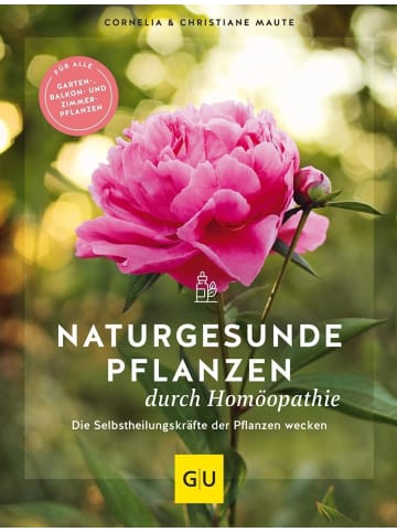 Gräfe und Unzer Naturgesunde Pflanzen durch Homöopathie | Die Selbstheilungskräfte der...