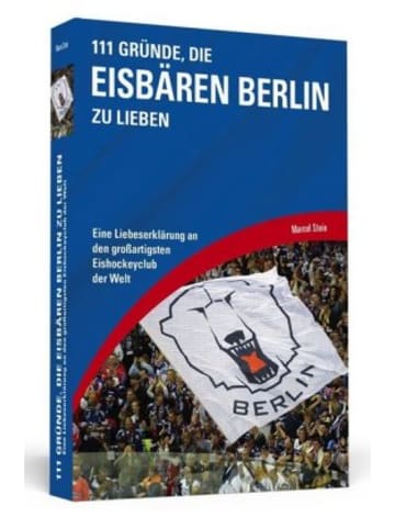 Schwarzkopf & Schwarzkopf Verlag Buch - 111 Gründe, die Eisbären Berlin zu lieben