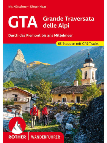 Bergverlag Rother GTA - Grande Traversata delle Alpi | Durch das Piemont bis ans Mittelmeer. 65...