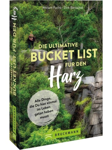 Bruckmann Die ultimative Bucket List für den Harz | Alle Dinge, die du hier einmal im...