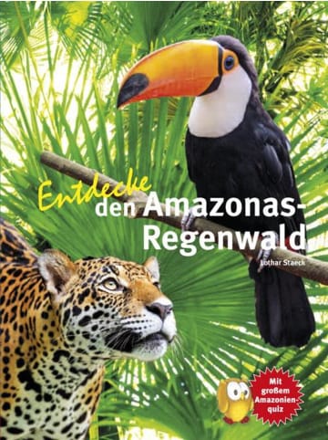 Natur und Tier-Verlag Entdecke den Amazonas-Regenwald