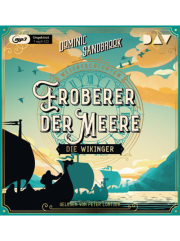 Der Audio Verlag Hörbuch - Weltgeschichte(n). Eroberer der Meere: Die Wikinger