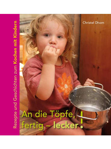 Freies Geistesleben Kochbuch - An die Töpfe, fertig - lecker!