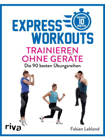 riva Express-Workouts - Trainieren ohne Geräte | Die 90 besten Übungsreihen....