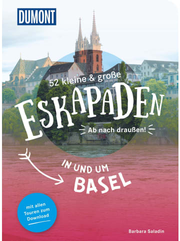 Dumont Reise Verlag 52 kleine & große Eskapaden in und um Basel | Ab nach draußen!