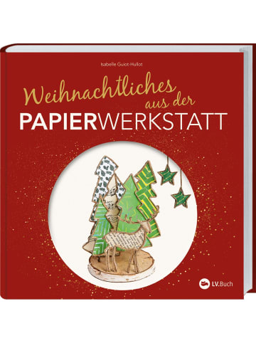 Landwirtschaftsverlag Weihnachtliches aus der Papierwerkstatt