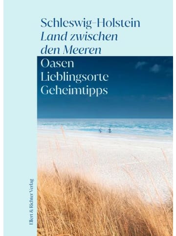 Ellert & Richter Reisebuch - Schleswig-Holstein - Land zwischen den Meeren