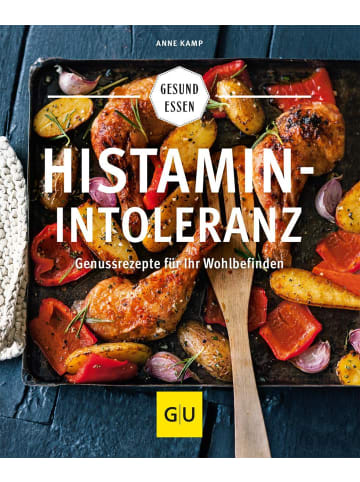 Gräfe und Unzer Histaminintoleranz (Histamin Intoleranz) | Genussrezepte für Ihr Wohlbefinden