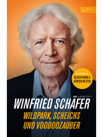 Edel Buch - Fußball-Trainerlegende Winnie Schäfer: Wildpark, Scheichs und