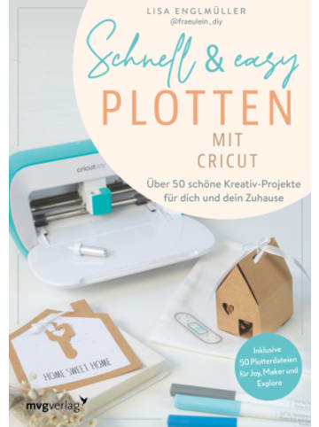 mvg Verlag Buch - Schnell & easy plotten mit Cricut