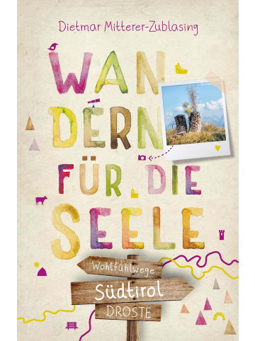DROSTE Verlag Südtirol. Wandern für die Seele | Wohlfühlwege