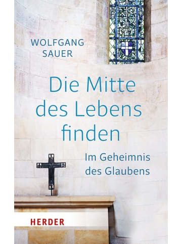 Herder Freiburg Sachbuch - Die Mitte des Lebens finden