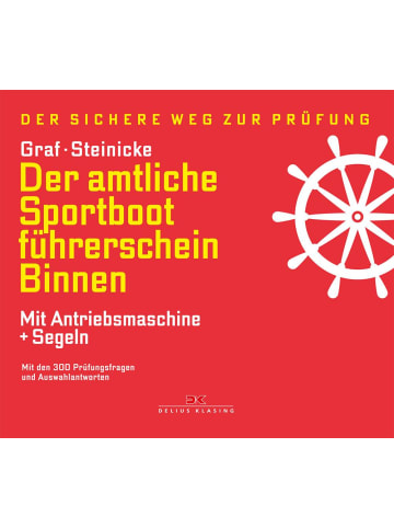 Delius Klasing Der amtliche Sportbootführerschein Binnen - Mit Antriebsmaschine und Segeln